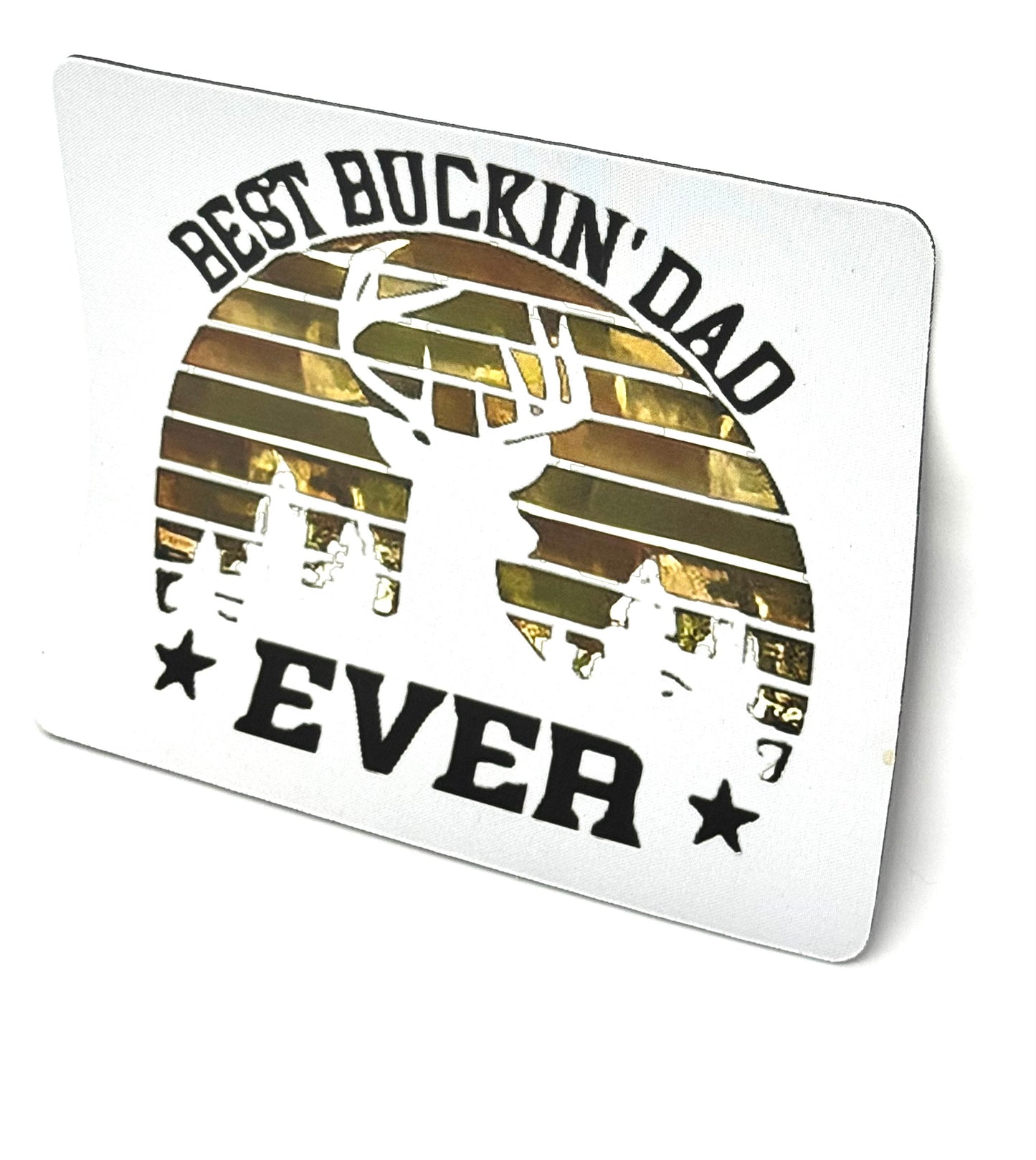 “Best Buckin’ Dad Ever” Deer Hunting Mouse Pad | Funny Dad Gift | FDSS