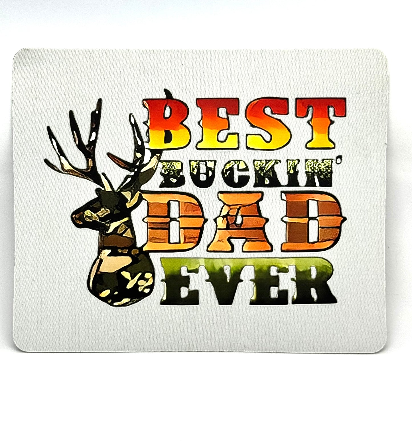 “Best Buckin’ Dad Ever” Hunting Mouse Pad | Funny Deer Dad Gift | FDSS